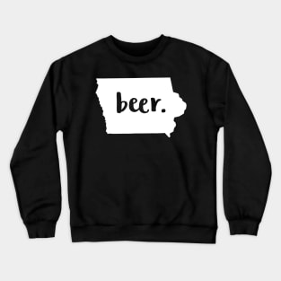 Iowa Local Beer Drinker Shirt  Drink IA Craft Brew Gift Crewneck Sweatshirt